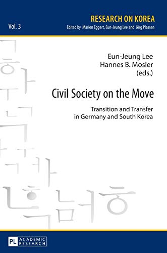 9783631655825: Civil Society on the Move: Transition and Transfer in Germany and South Korea (3) (Research on Korea)