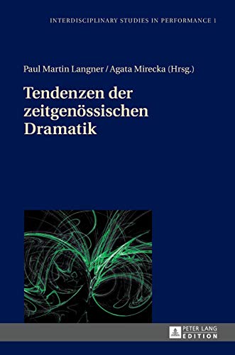 9783631655979: Tendenzen der zeitgenoessischen Dramatik (1) (Interdisciplinary Studies in Performance)