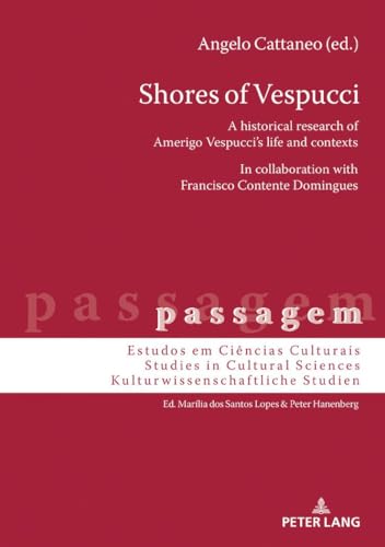 Stock image for Shores of Vespucci A historical research of Amerigo Vespucci's life and contexts in collaboration with Francisco Contente Domingues 12 passagem for sale by PBShop.store US