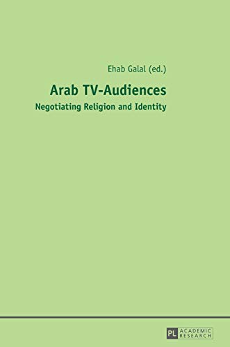 9783631656112: Arab TV-Audiences: Negotiating Religion and Identity
