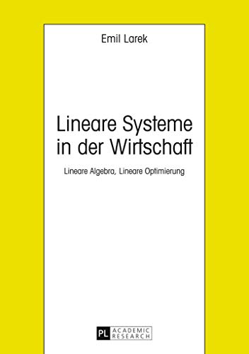 Stock image for Lineare Systeme in der Wirtschaft: Lineare Algebra, Lineare Optimierung for sale by medimops