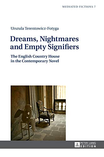 Stock image for Dreams, Nightmares and Empty Signifiers: The English Country House in the Contemporary Novel for sale by ThriftBooks-Atlanta