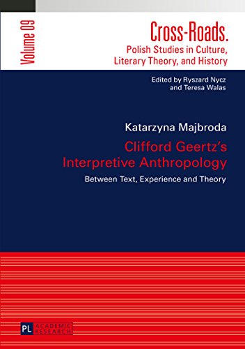 Stock image for Clifford Geertz's Interpretive Anthropology Between Text, Experience and Theory 9 CrossRoads Polish Studies in Culture, Literary Theory, and History for sale by PBShop.store US
