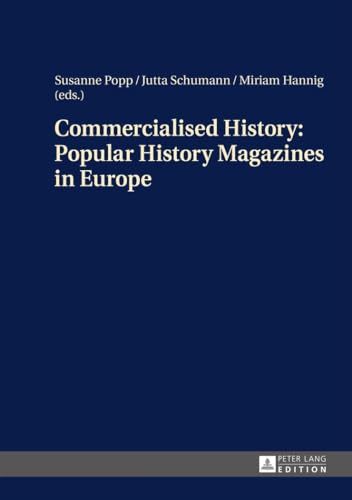 Beispielbild fr Commercialised history: popular history magazines in Europe : approaches to a historico-cultural phenomenon as the basis for history teaching. zum Verkauf von Fundus-Online GbR Borkert Schwarz Zerfa