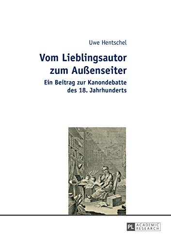 Stock image for Vom Lieblingsautor zum Auenseiter. Ein Beitrag zur Kanondebatte des 18. Jahrhunderts. for sale by Fundus-Online GbR Borkert Schwarz Zerfa