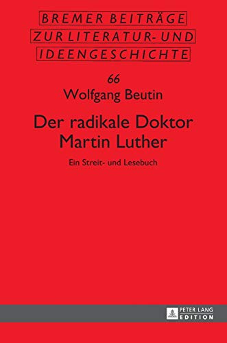 Beispielbild fr Der radikale Doktor Martin Luther - Ein Streit- und Lesebuch zum Verkauf von Der Ziegelbrenner - Medienversand