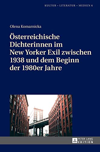 Imagen de archivo de Oesterreichische Dichterinnen im New Yorker Exil zwischen 1938 und dem Beginn der 1980er Jahre a la venta por Ria Christie Collections