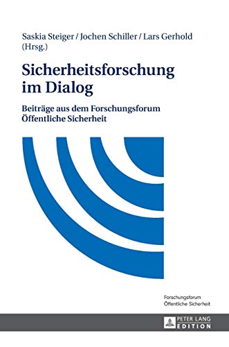 Stock image for Sicherheitsforschung im Dialog: Beitrge aus dem Forschungsforum ffentliche Sicherheit (German Edition) for sale by Brook Bookstore