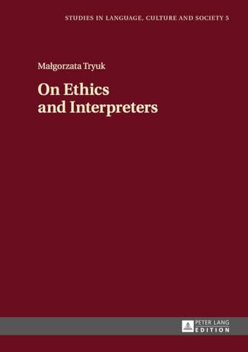 Stock image for On Ethics and Interpreters (Studies in Language, Culture and Society) for sale by Phatpocket Limited