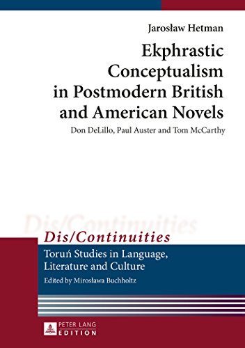 Stock image for Ekphrastic Conceptualism in Postmodern British and American Novels : Don DeLillo, Paul Auster and Tom McCarthy for sale by Ria Christie Collections