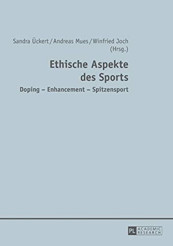 Stock image for Ethische Aspekte des Sports: Doping ? Enhancement ? Spitzensport (German Edition) [Paperback] ckert, Sandra; Mues, Andreas and Joch, Winfried for sale by Brook Bookstore