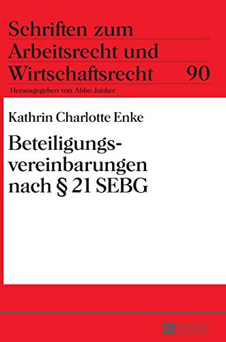 9783631660164: Beteiligungsvereinbarungen nach  21 SEBG (Schriften zum Arbeitsrecht und Wirtschaftsrecht) (German Edition)