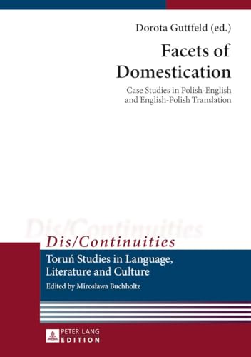 Stock image for Facets of Domestication : Case Studies in Polish-English and English-Polish Translation for sale by Ria Christie Collections