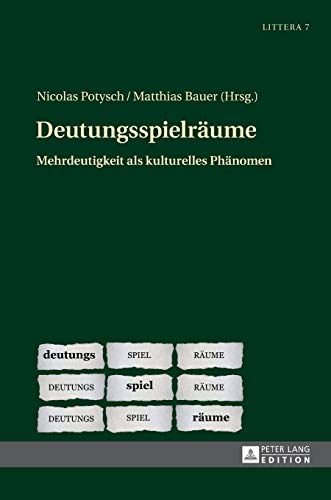 Stock image for Deutungsspielraeume : Mehrdeutigkeit als kulturelles Phaenomen for sale by Ria Christie Collections