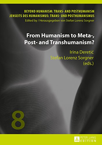 Stock image for From Humanism to Meta-, Post- and Transhumanism? (Beyond Humanism: Trans- and Posthumanism / Jenseits des Humanismus: Trans- und Posthumanismus) for sale by Brook Bookstore
