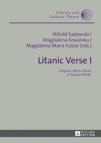 Beispielbild fr Litanic Verse I: Origines, Iberia, Slavia et Europa Media (Literary and Cultural Theory) zum Verkauf von Powell's Bookstores Chicago, ABAA