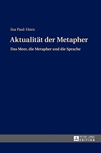 Stock image for Aktualitt der Metapher: Das Meer, die Metapher und die Sprache (German Edition) for sale by Brook Bookstore