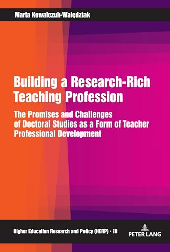 Beispielbild fr Building a Research-Rich Teaching Profession : The Promises and Challenges of Doctoral Studies as a Form of Teacher Professional Development zum Verkauf von Ria Christie Collections