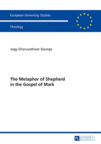 9783631664476: The Metaphor of Shepherd in the Gospel of Mark (Europische Hochschulschriften / European University Studies / Publications Universitaires Europennes)