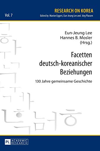 Stock image for Facetten deutsch-koreanischer Beziehungen: 130 Jahre gemeinsame Geschichte (Research on Korea) (German Edition) for sale by Brook Bookstore