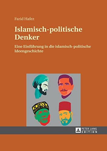 9783631664995: Islamisch-politische Denker: Eine Einfuehrung in die islamisch-politische Ideengeschichte