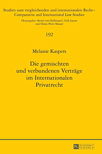 9783631665886: Die gemischten und verbundenen Vertraege im Internationalen Privatrecht (192) (Studien Zum Vergleichenden Und Internationalen Recht / Compa)