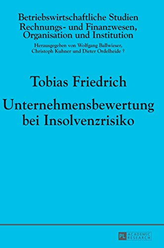 9783631666036: Unternehmensbewertung bei Insolvenzrisiko (Betriebswirtschaftliche Studien) (German Edition)