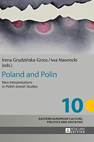 Stock image for Poland and Polin: New Interpretations in Polish-Jewish Studies (Eastern European Culture, Politics and Societies) for sale by Books From California