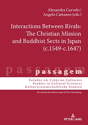 Imagen de archivo de Interactions Between Rivals: The Christian Mission and Buddhist Sects in Japan (c.1549-c.1647) a la venta por PBShop.store US