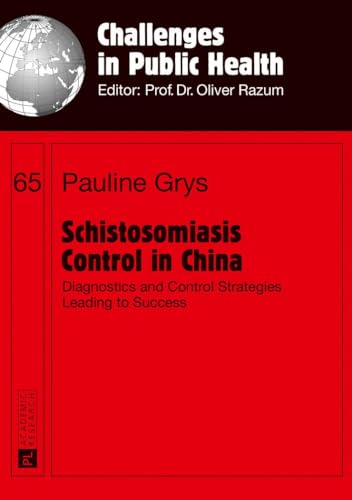 Stock image for Schistosomiasis Control in China : Diagnostics and Control Strategies Leading to Success for sale by Ria Christie Collections