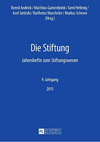 Imagen de archivo de Die Stiftung: Jahreshefte zum Stiftungswesen ? 9. Jahrgang, 2015 (German Edition) [Paperback] Janitzki, Axel; Muscheler, Karl-Heinz; Schewe, Markus; Hellmig, Gerd; Andrick, Bernd and Gantenbrink, Matthias a la venta por Brook Bookstore