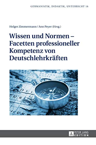 Imagen de archivo de Wissen und Normen ? Facetten professioneller Kompetenz von Deutschlehrkrften (Germanistik ? Didaktik ? Unterricht) (German Edition) a la venta por Brook Bookstore