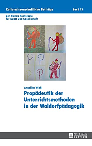 Stock image for Propaedeutik der Unterrichtsmethoden in der Waldorfpaedagogik for sale by Ria Christie Collections