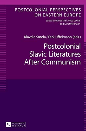 Stock image for Postcolonial Slavic Literatures After Communism 4 Postcolonial Perspectives on Eastern Europe for sale by PBShop.store US