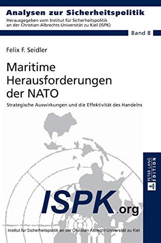 Stock image for Maritime Herausforderungen der NATO : Strategische Auswirkungen und die Effektivitaet des Handelns for sale by Ria Christie Collections