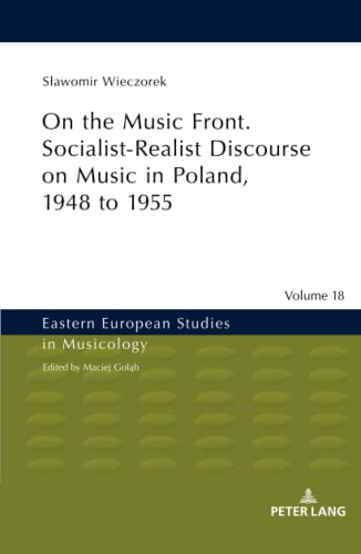 Stock image for On the Music Front. Socialist-Realist Discourse on Music in Poland; 1948 to 1955 for sale by Ria Christie Collections