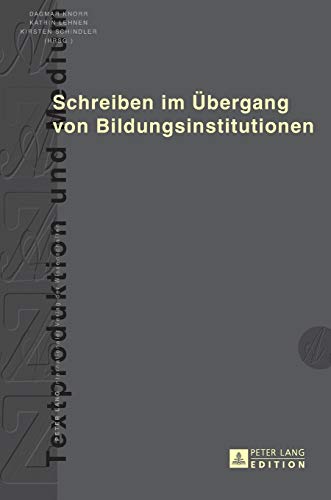 Stock image for Schreiben im bergang von Bildungsinstitutionen (Textproduktion und Medium) (German Edition) for sale by Brook Bookstore