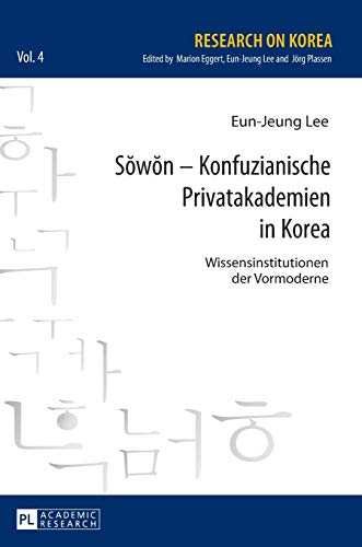 Stock image for S?w?n ? Konfuzianische Privatakademien in Korea: Wissensinstitutionen der Vormoderne (Research on Korea) (German Edition) for sale by Brook Bookstore