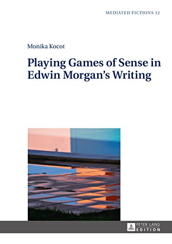 Stock image for Playing Games of Sense in Edwin Morgan's Writing for sale by Ria Christie Collections