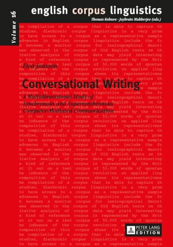 Imagen de archivo de Conversational Writing; A Multidimensional Study of Synchronous and Supersynchronous Computer-Mediated Communication (16) (English Corpus Linguistics) a la venta por WorldofBooks