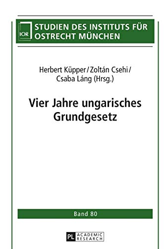 Imagen de archivo de Vier Jahre ungarisches Grundgesetz (Studien des Instituts fr Ostrecht Mnchen) (German Edition) a la venta por Brook Bookstore