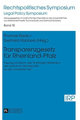 9783631671856: Transparenzgesetz fuer Rheinland-Pfalz: Tagung anlaesslich des 15-jaehrigen Bestehens des Instituts fuer Rechtspolitik an der Universitaet Trier (18) (Rechtspolitisches Symposium)