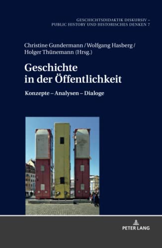 Stock image for Geschichte in der Oeffentlichkeit : Konzepte - Analysen - Dialoge for sale by Ria Christie Collections