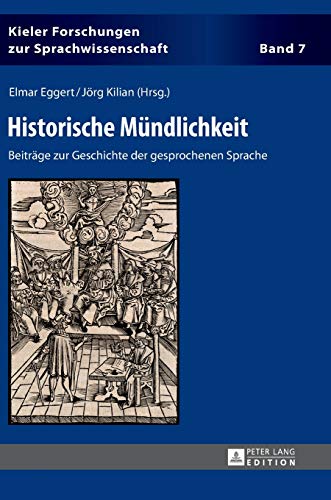 Stock image for Historische Mndlichkeit: Beitrge zur Geschichte der gesprochenen Sprache (Kieler Forschungen zur Sprachwissenschaft) (German Edition) for sale by Brook Bookstore