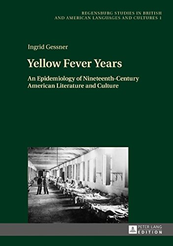 Stock image for Yellow Fever Years : An Epidemiology of Nineteenth-Century American Literature and Culture for sale by Ria Christie Collections