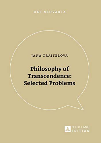 Beispielbild fr Philosophy of Transcendence: Selected Problems (Uni Slovakia) zum Verkauf von suffolkbooks