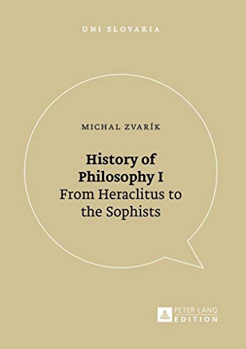 Beispielbild fr History of Philosophy I: From Heraclitus to the Sophists (Uni Slovakia) zum Verkauf von Powell's Bookstores Chicago, ABAA