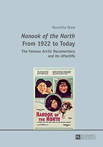 9783631674772: Nanook of the North From 1922 to Today; The Famous Arctic Documentary and Its Afterlife