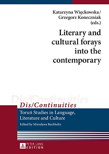 Beispielbild fr Literary and cultural forays into the contemporary (15) (Dis/Continuities: Torun Studies in Language, Literature and Culture) zum Verkauf von Reuseabook