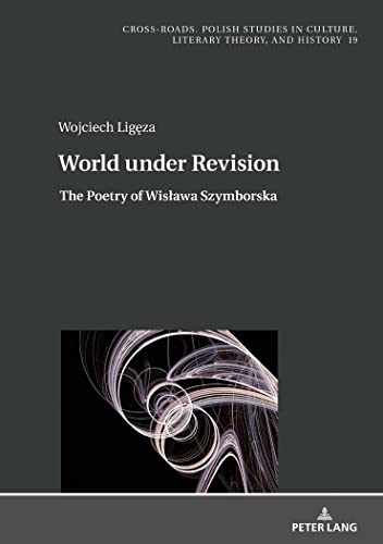 Beispielbild fr World under Revision : The Poetry of Wisawa Szymborska zum Verkauf von Ria Christie Collections